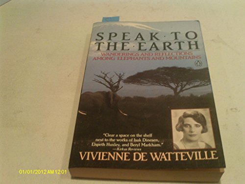 Stock image for Speak to the Earth: Wanderings and Reflections Among Elephants and Mountains for sale by Isle of Books