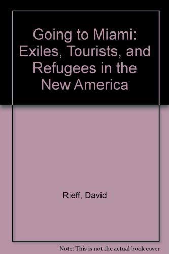 Beispielbild fr Going to Miami : Exiles, Tourists and Refugees in the New America zum Verkauf von Better World Books