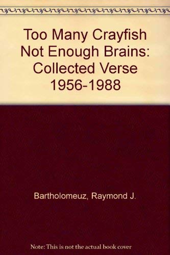 Stock image for Too many crayfish not enough brains: Collected verse, 1956-1988 for sale by MusicMagpie
