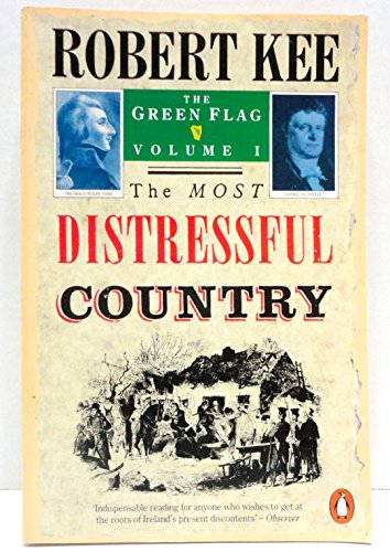 Imagen de archivo de The Green Flag Volume 1: The Most Distressful Country: History of Irish Nationalism: The Most Distressful Country v. 1 a la venta por AwesomeBooks