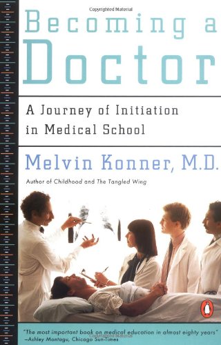 Beispielbild fr Becoming a Doctor: A Journey of Initiation in Medical School zum Verkauf von Wonder Book