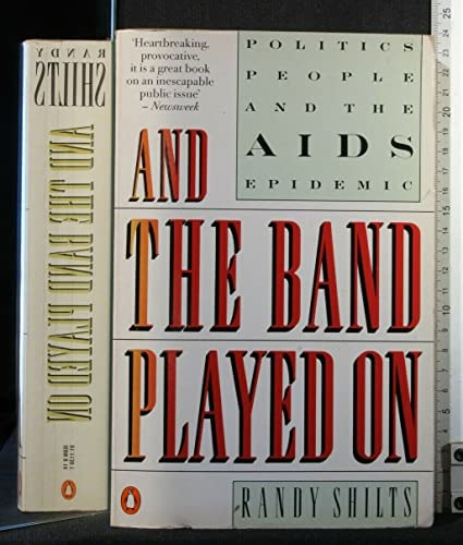 Stock image for And the Band Played On : Politics, People and the AIDS Epidemic for sale by Better World Books