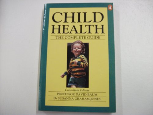 Beispielbild fr Child Health: The Complete Guide zum Verkauf von AwesomeBooks