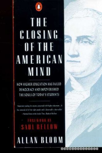 Imagen de archivo de The closing of the American mind: how higher education has failed democracy and impoverished the souls of today's students a la venta por HPB-Diamond