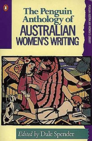 Beispielbild fr PENGUIN ANTHOLOGY OF AUSTRALIAN WOMEN'S WRITING; Penguin Australian Women's Library zum Verkauf von WONDERFUL BOOKS BY MAIL