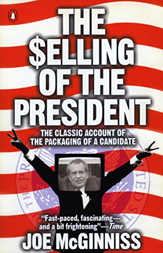 9780140112405: The Selling of the President: The Classic Account of the Packaging of a Candidate