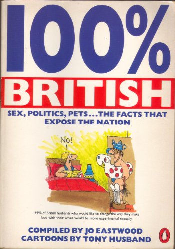 Stock image for 100 Britiish Sex, Politics, Pets.The Facts that Expose the Nation for sale by BookHolders