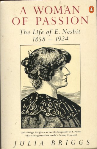 9780140113082: A Woman of Passion. The Life of E. Nesbit, 1858-1928