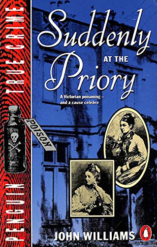9780140113341: Suddenly at the Priory: Story of the Bravo Murder Case (True Crime S.)
