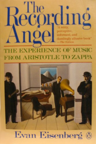 THE RECORDING ANGEL THE EXPERIENCE OF MUSIC FROM ARISTOTLE TO ZAPPA