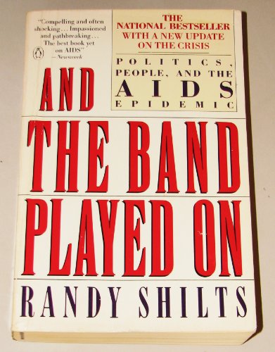 And the Band Played On: Politics, People And the Aids Epidemic - Shilts, Randy
