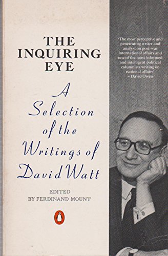 9780140113907: The Inquiring Eye: A Selection of the Writings of David Watt