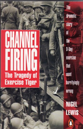 Beispielbild fr Channel Firing: The Tragedy of Exercise Tiger zum Verkauf von WorldofBooks