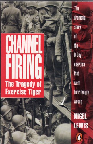 Stock image for Channel Firing: The Tragedy of Exercise Tiger for sale by WorldofBooks