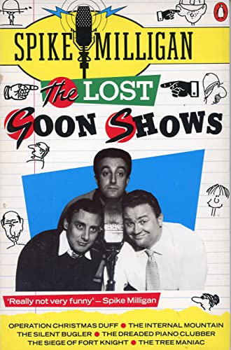 Beispielbild fr The Lost Goon Shows: Operation Christmas Duff; the Internal Mountain; the Silent Bugler; the Dreaded Piano Clubber; Two Royal Pages; the Siege of Fort Knight; the Raspberry Song; the Tree Maniac zum Verkauf von ThriftBooks-Dallas