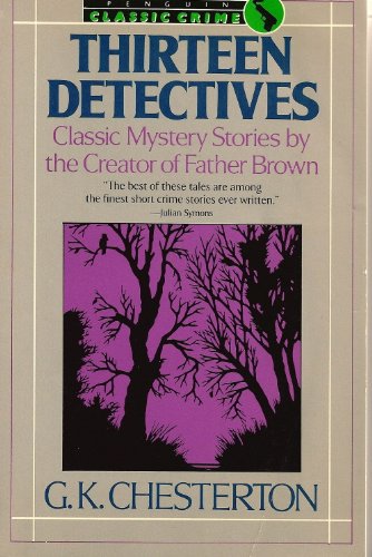 9780140114362: Thirteen Detectives: Classic Mystery Stories By the Creator of Father Brown (Classic Crime)