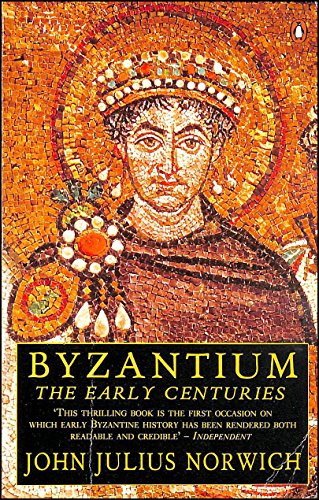 9780140114478: Byzantium #1 The Early Centuries