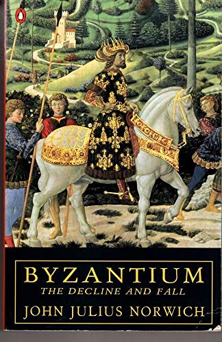 9780140114492: Byzantium: The Decline and Fall