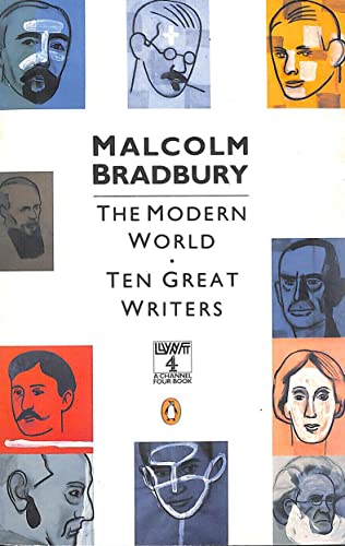 Beispielbild fr The Modern World: Ten Great Writers - Fyodor Dostoevsky; Henrik Ibsen; Joseph Conrad; Thomas Mann; Marcel Proust; James Joyce; T.S. Eliot; Luigi Pirandello; Virginia Woolf; Franz Kafka zum Verkauf von WorldofBooks