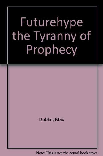 9780140114881: Futurehype the Tyranny of Prophecy