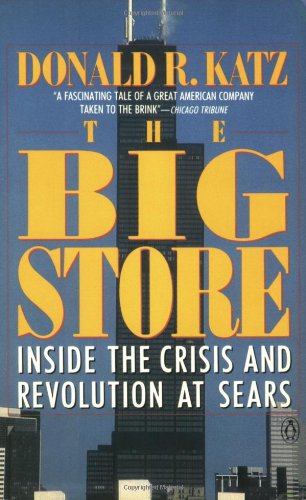 Stock image for The Big Store: Inside the Crisis and Revolution at Sears for sale by ZBK Books