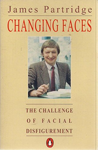 Beispielbild fr Changing Faces: The Challenge of Facial Disfigurement (Penguin health care & fitness) zum Verkauf von WorldofBooks