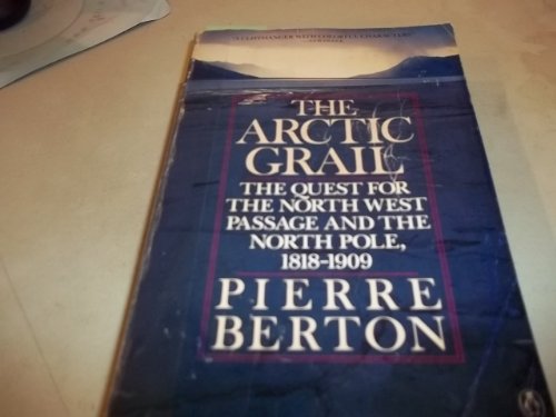9780140116809: The Arctic Grail: The Quest For the Northwest Passage And the North Pole, 1818-1909