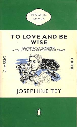 9780140116830: To Love and be Wise (Classic Crime)