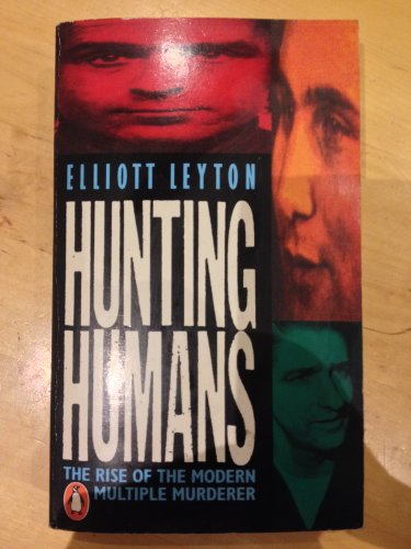 9780140116878: Hunting Humans: Rise of the Multiple Murderer