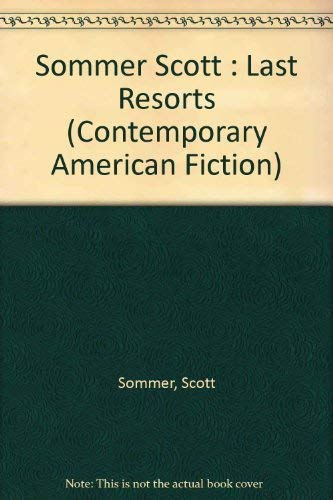 9780140117349: Last Resorts (Contemporary American Fiction)