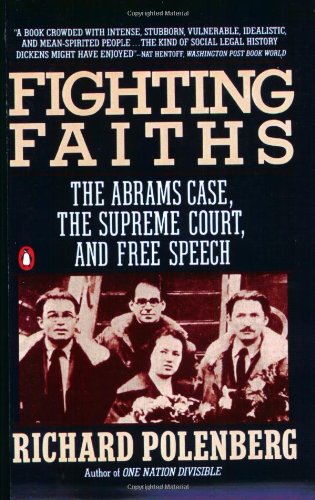 Beispielbild fr Fighting Faiths: The Abrams Case, The Supreme Court, and Free Speech zum Verkauf von Wonder Book