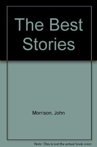 Beispielbild fr The Best Stories of John Morrison zum Verkauf von WorldofBooks