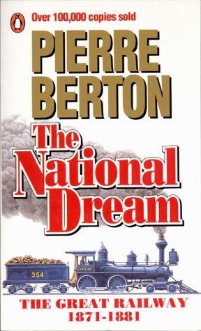 Imagen de archivo de Berton Pierre: National Dream a la venta por 2Vbooks