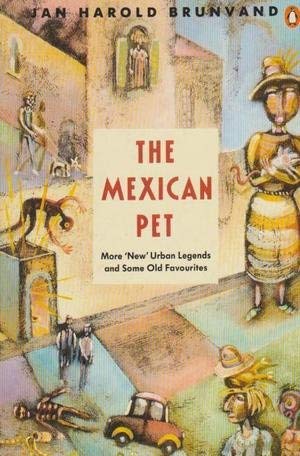 Stock image for The Mexican Pet: More 'New' Urban Legends And Some Old Favourites for sale by AwesomeBooks