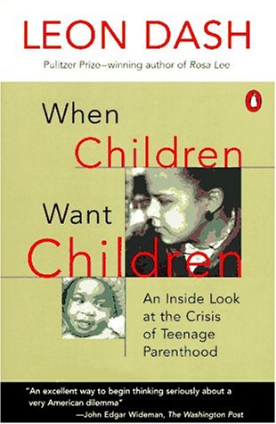 9780140117899: When Children Want Children: An Inside Look at the Crisis of Teenage Parenthood