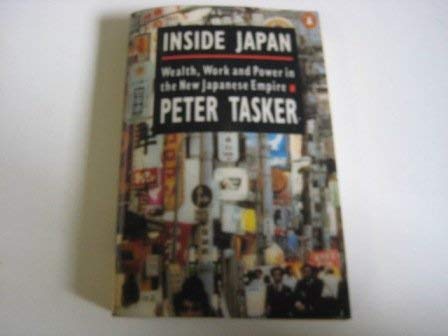 9780140117967: Inside Japan: Wealth, Work And Power in the New Japanese Empire