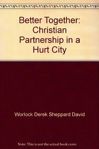 Stock image for Better Together: Christian Partnership in a Hurt City for sale by Book Deals