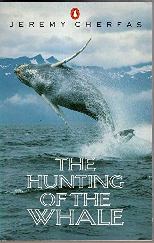 9780140118445: The Hunting of the Whale: A Tragedy that Must End