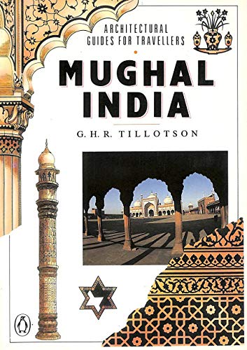 Stock image for Mughal India (Architectural Guides for Travellers) for sale by ThriftBooks-Atlanta