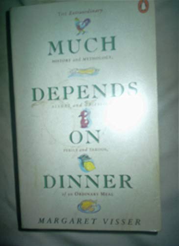 Beispielbild fr Much Depends On Dinner: The Extraordinary History And Mythology, Allure And Obsessions, Perils And Taboos of an Ordinary Meal zum Verkauf von WorldofBooks