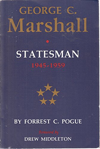 Imagen de archivo de George C. Marshall, Vol. 4: Statesman, 1945-1959 a la venta por Reliant Bookstore