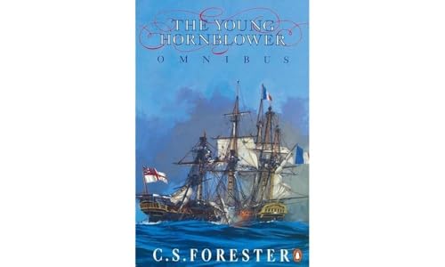 Imagen de archivo de The Young Hornblower Omnibus: Mr. Midshipman Hornblower, Lieutenant Hornblower, and, Hornblower and the Hotspur a la venta por AwesomeBooks