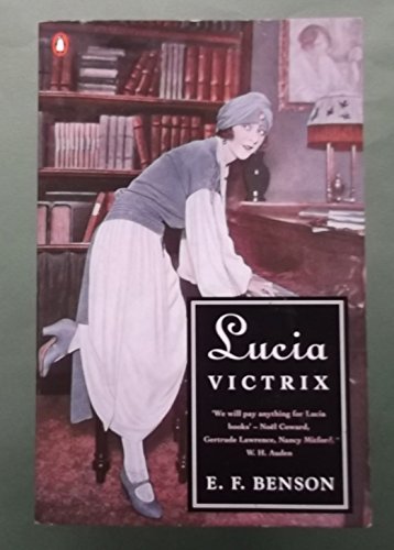 Stock image for Lucia Victrix: Mapp and Lucia, Lucia's Progress, Trouble for Lucia for sale by WorldofBooks