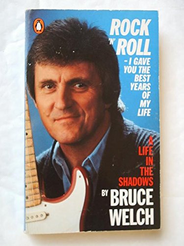 9780140119848: Rock 'n' Roll, I Gave You the Best Years of My Life: Life in the "Shadows"