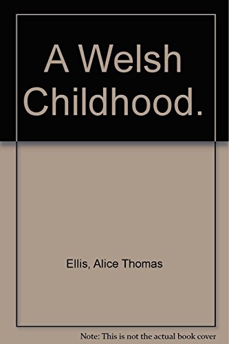 Beispielbild fr A Welsh Childhood zum Verkauf von Wonder Book