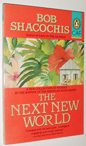 The Next New World (Contemporary American Fiction) (9780140121056) by Shacochis, Bob