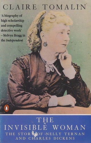 9780140121360: The Invisible Woman: The Story of Nelly Ternan and Charles Dickens