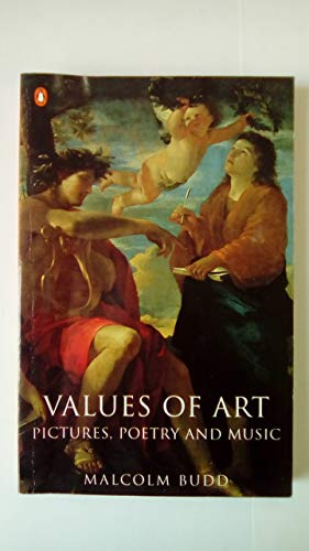 Beispielbild fr Values of Art: Pictures,Poetry And Music (Penguin philosophy) zum Verkauf von WorldofBooks