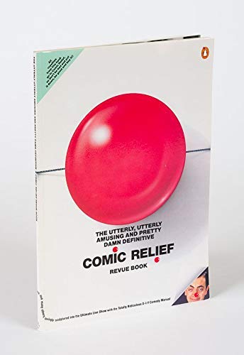 Beispielbild fr The Utterly Utterly Definitive and Pretty Damn Amusing Comic Relief Revue Book zum Verkauf von Greener Books