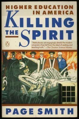 Beispielbild fr Killing the Spirit : Higher Education in America zum Verkauf von Better World Books